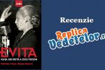Recenzie! "Evita. Viata secreta a Evei Peron" de  Nicholas Fraser si Marysa Navarro