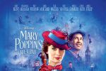 &bdquo;Mary Poppins Returns/ Mary Poppins Revine&rdquo;, o poveste nouă despre optimism, dragoste și puterea vindecătoare a r&acirc;sului