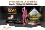 De Black Friday shopping-ul este &icirc;n siguranță, la ParkLake Shopping Center