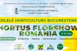 Zilele Horticulturii Bucureștene și Hortus FlorShow Rom&acirc;nia &ndash; tot ce vreți să știți despre flori, plante și grădină!