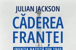 A aparut cartea CADEREA FRANTEI, de Julian Jackson