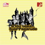 Suie Paparude lanseaza albumul "A fost odata"!