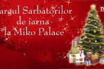 Targul sarbatorilor de iarna la Miko Palace