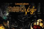 Trooper &icirc;şi lansează noul album de studio, intitulat "Voodoo, pe 8 decembrie.