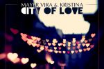 Impact se transforma in Mayer Vira & Kristina prin noul single &ldquo;City of Love&rdquo;