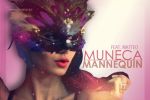 Muneca feat Matteo lanseaza single-ul "Mannequin"