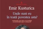 Autobiografia lui Emir Kusturica, unul dintre cei mai indragiti si nonconformisti regizori contemporani, la Polirom