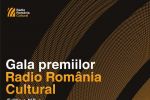 Gala Premiilor Radio Rom&acirc;nia Cultural. Află care sunt nominalizările şi c&acirc;ştigătorii ...