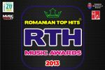 ROMANIAN TOP HITS Music Awards 2013, evenimentul muzical numarul 1 in Romania