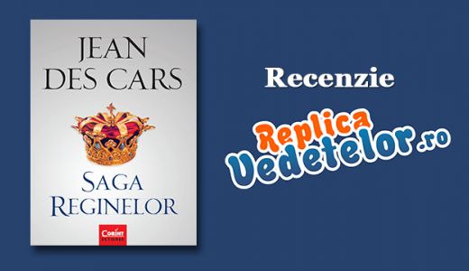 RECENZIE! "Saga Reginelor" de Jean des Cars!