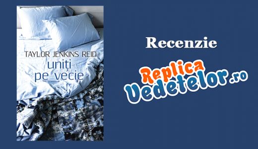 RECENZIE! "Uniti pe vecie" de Taylor Jenkins Reid