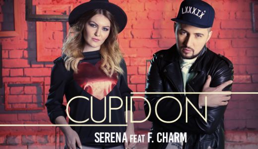 Serena si F.Charm l-au intalnit pe "Cupidon" si i-au dedicat o piesa