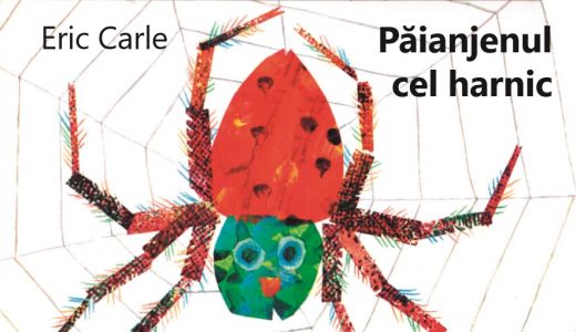 Editura Cartea Copiilor lansează un nou titlu semnat de Eric Carle: “Păianjenul cel harnic”