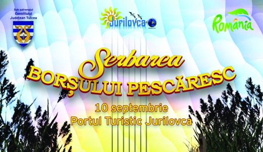 SERBAREA BORȘULUI PESCĂRESC de la Jurilovca îi așteaptă pe localnici și turiști, la cea de-a VII-a ediție!
