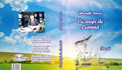 „Cu aripi de Lumină” – un nou volum de poezii scris de profesorul universitar Dr.Ing. Gheorghe Amza