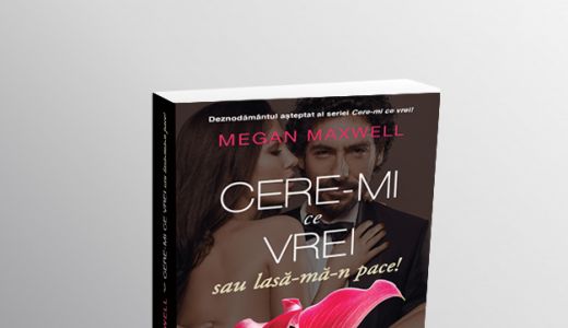 Volumul al III-lea din îndrăgita serie de romane de dragoste scrise de Megan Maxwell – acum și în România, prin Editura Publisol