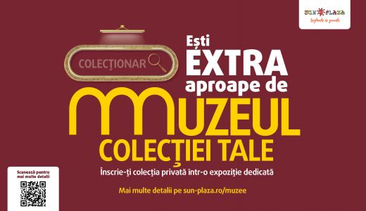 Sun Plaza anunță deschiderea înscrierilor pentru Muzeul Colecționarilor