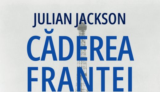 A aparut cartea CADEREA FRANTEI, de Julian Jackson