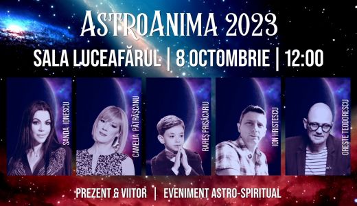 În data de 8 octombrie 2023, la ora 11:00, în Sala Luceafărul, are loc cea de a II-a Ediție a unicului evenimentul Astro - Spiritual “AstroAnima”