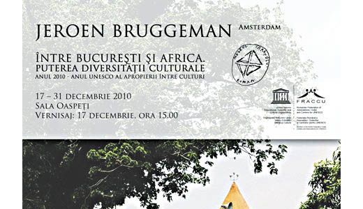 Jeroen Bruggeman: Între Bucureşti şi Africa.