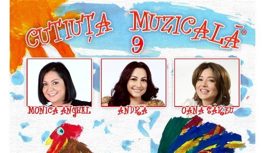 Andra, Monica Anghel si Oana Sarbu au intrat in galeria vedetelor Cutiuta Muzicala