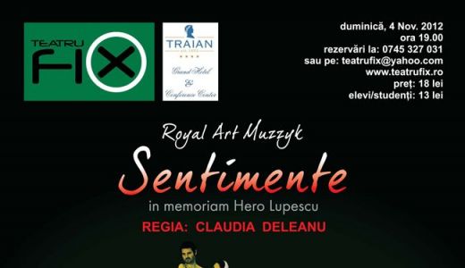 Royal Art Muzzyk prezintă spectacolul extraordinar “Sentimente”.