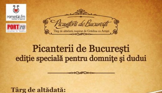 Picanterii de Bucureşti - ediţie specială pentru domniţe şi dudui.