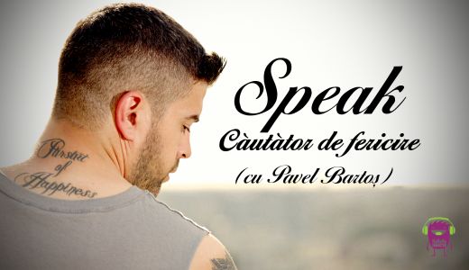 Speak continua pe aceeasi linie optimista: Cautator de fericire (cu Pavel Bartos)