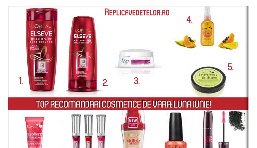 TOP RECOMANDARI COMETICE DE VARA: LUNA IUNIE!