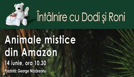 INTALNIRE CU DODI SI RONI: ANIMALE MISTICE DIN AMAZON